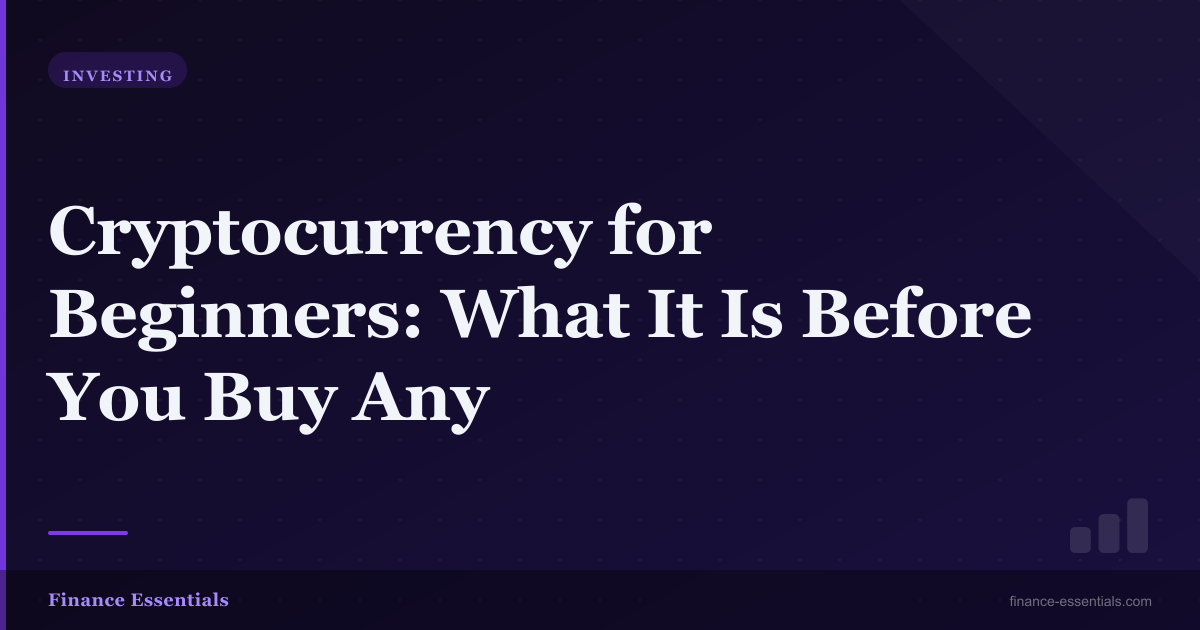 Cryptocurrency for Beginners: What It Is Before You Buy Any