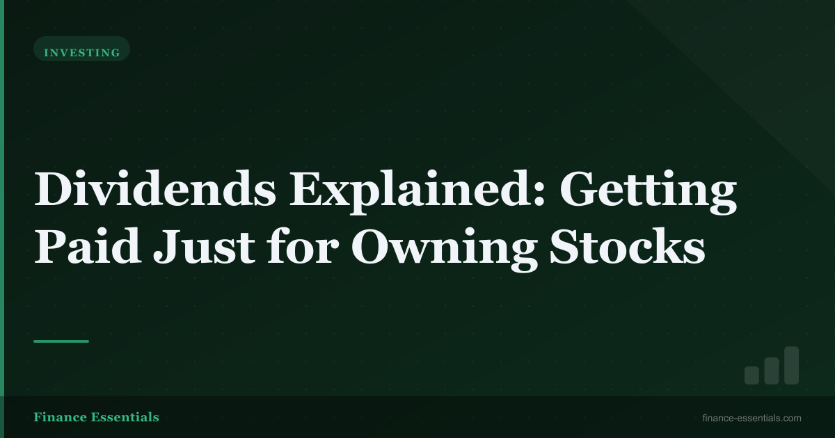 Dividends Explained: Getting Paid Just for Owning Stocks