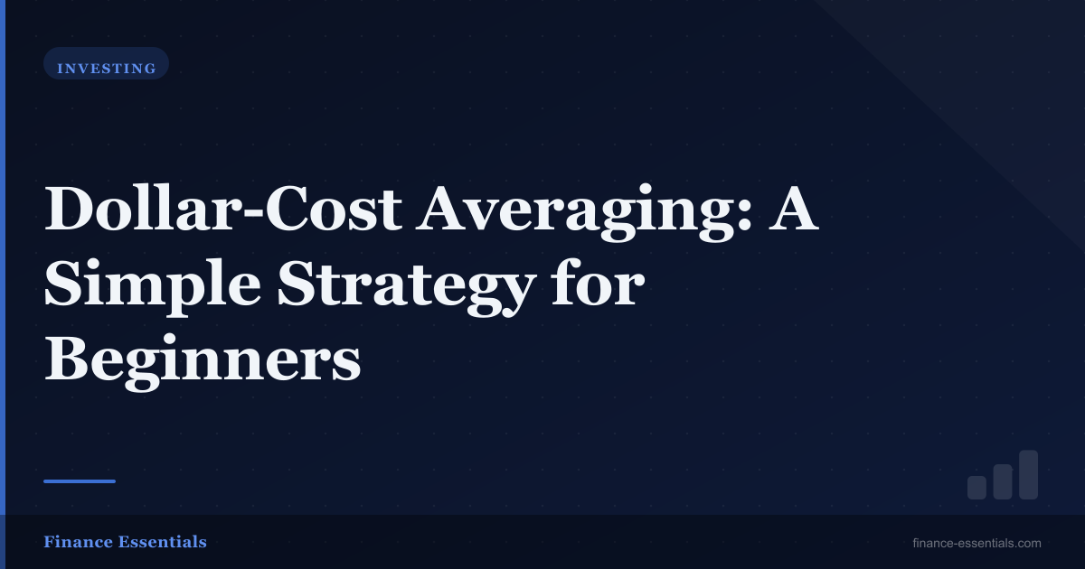 Dollar-Cost Averaging: A Simple Strategy for Beginners