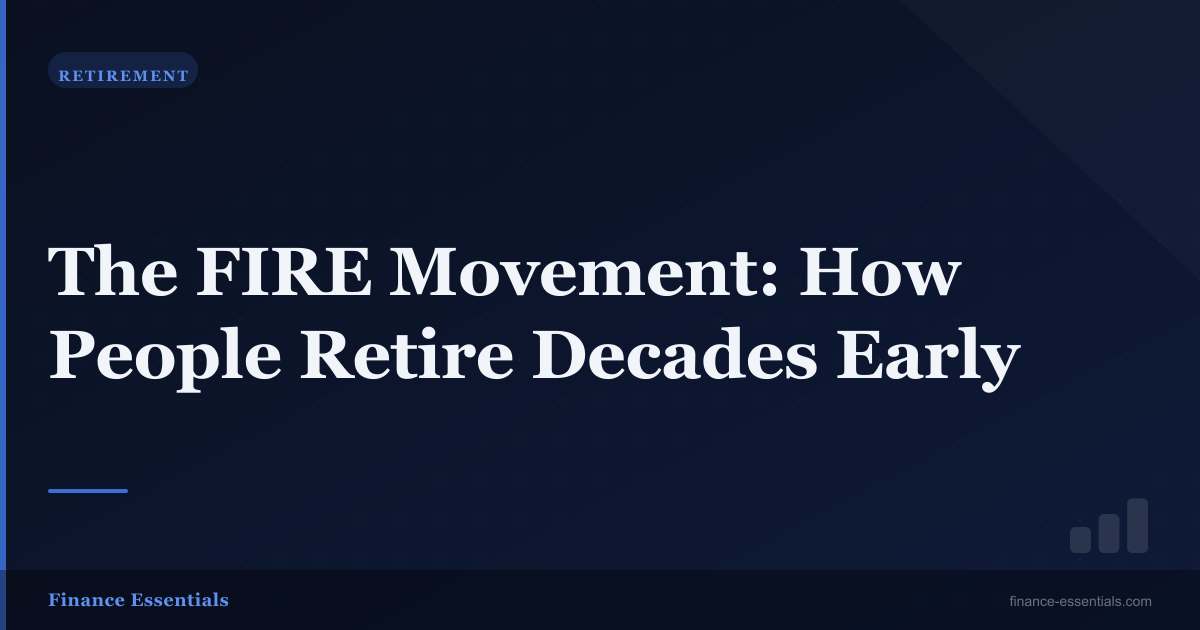 The FIRE Movement: How People Retire Decades Early