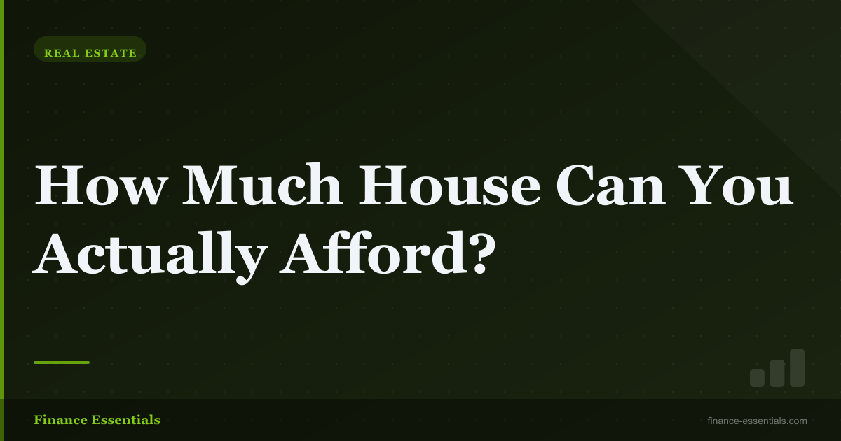 How Much House Can You Actually Afford?