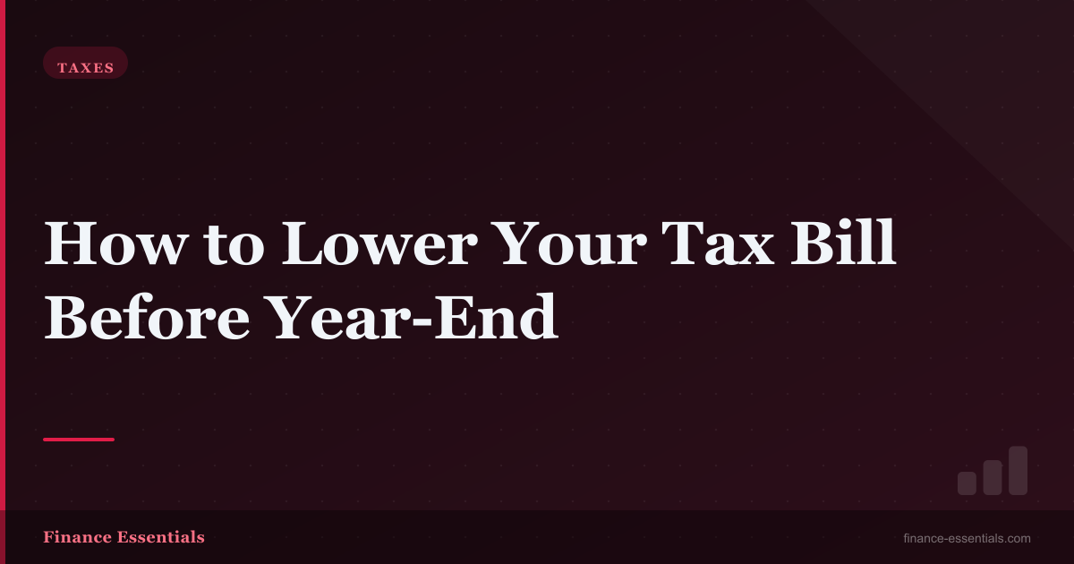 How to Lower Your Tax Bill Before Year-End