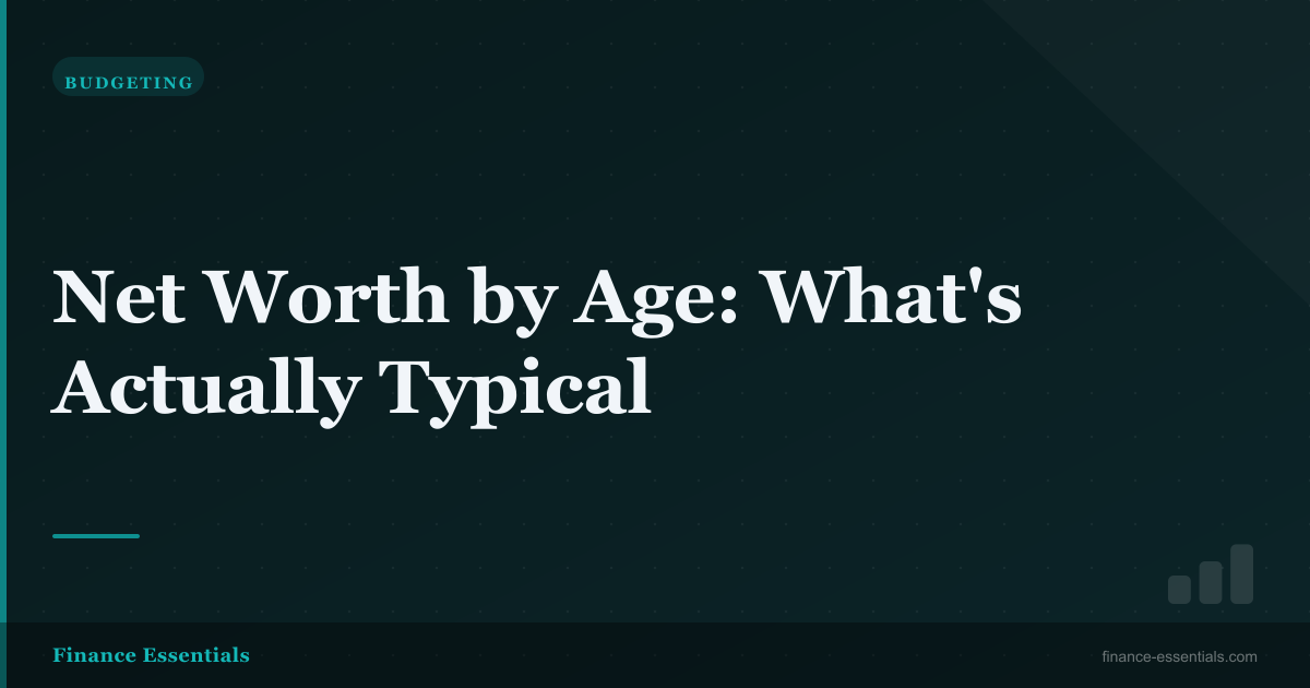 Net Worth by Age: What's Actually Typical