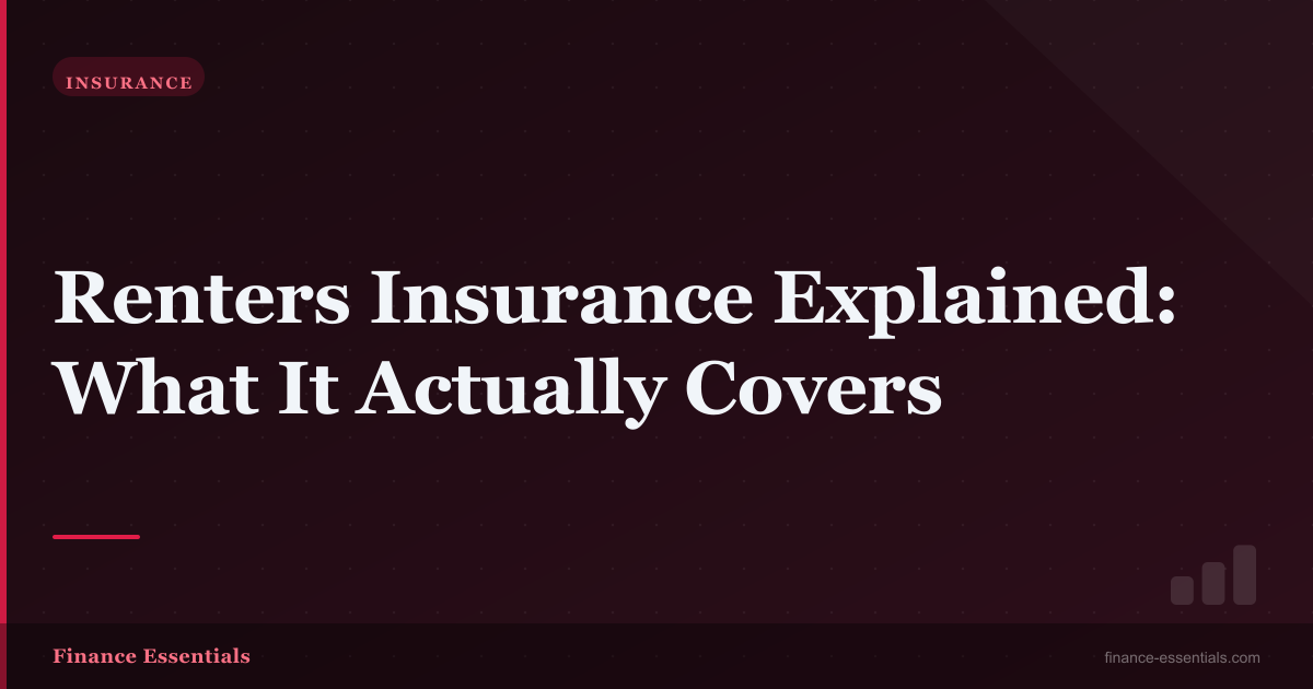 Renters Insurance Explained: What It Actually Covers