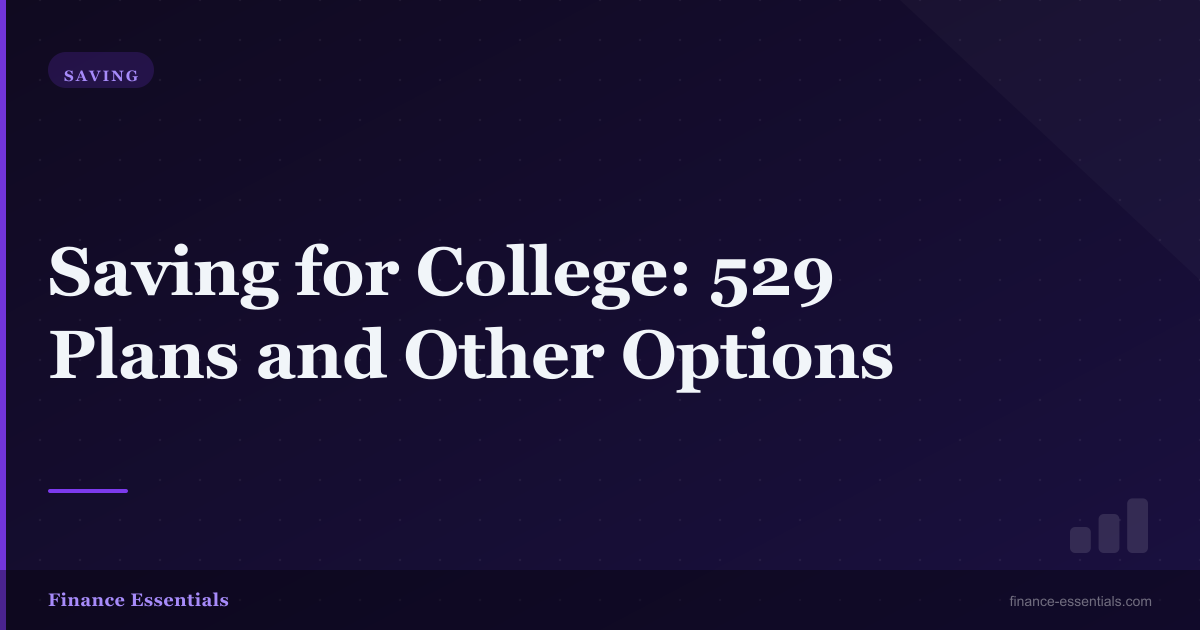 Saving for College: 529 Plans and Other Options