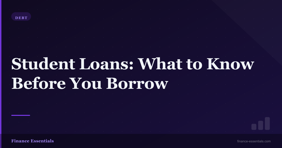 Student Loans: What to Know Before You Borrow