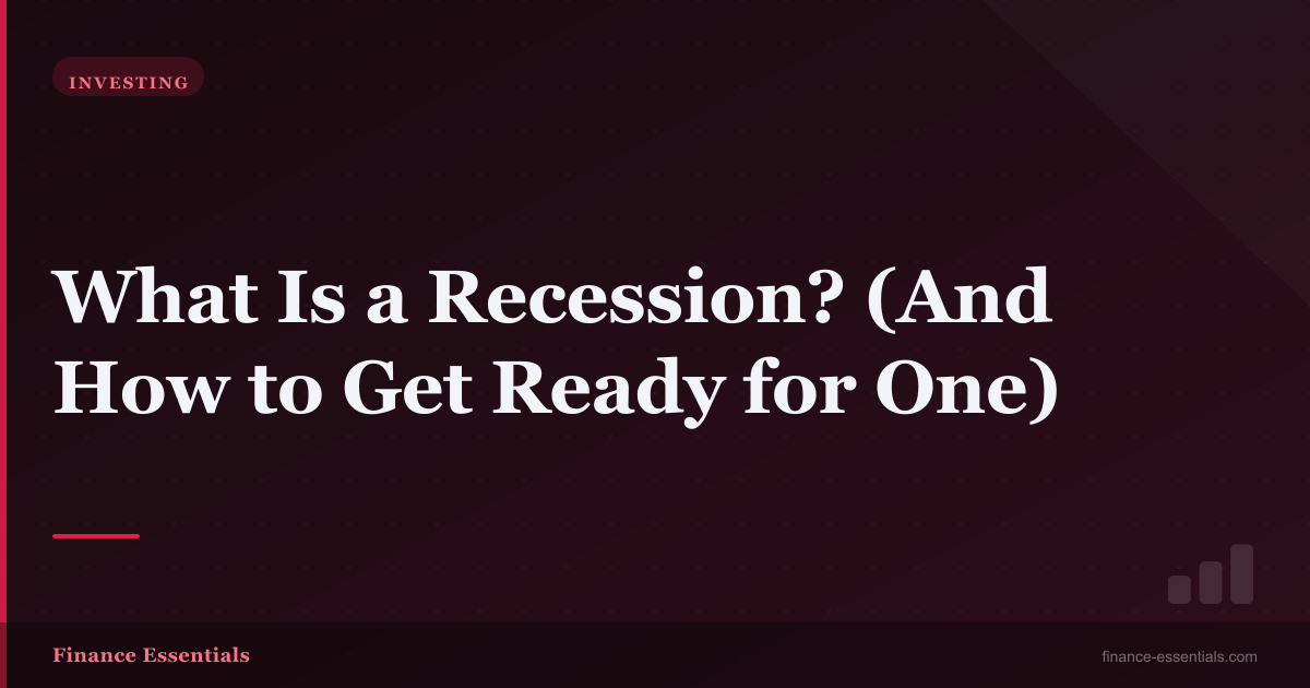 What Is a Recession? (And How to Get Ready for One)