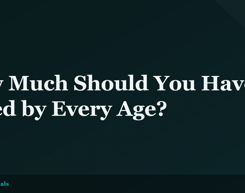 How Much Should You Have Saved by Every Age?