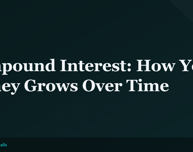 Compound Interest: How Your Money Grows Over Time