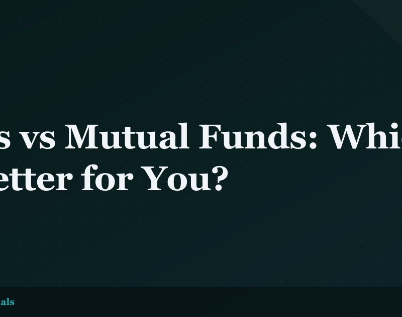 ETFs vs Mutual Funds: Which Is Better for You?