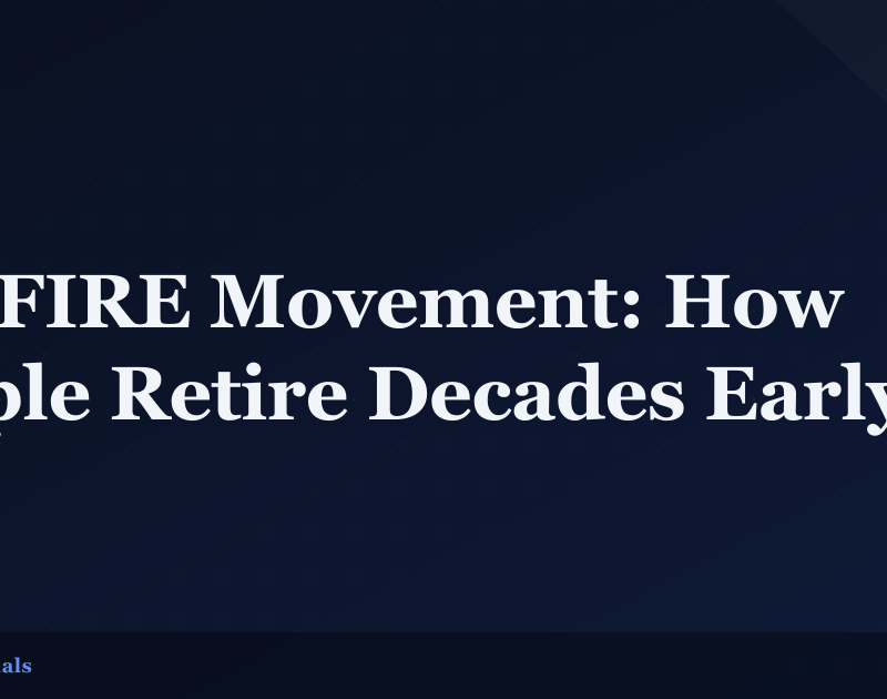 The FIRE Movement: How People Retire Decades Early