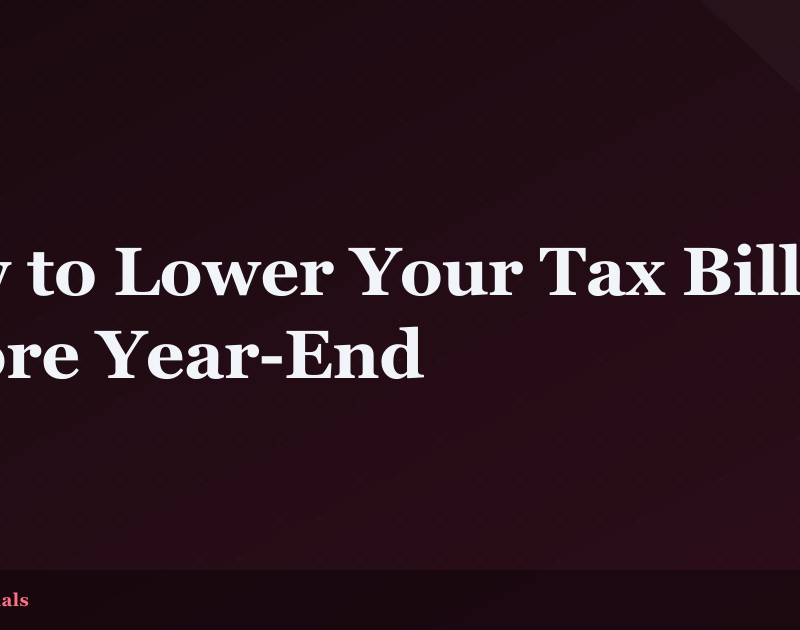 How to Lower Your Tax Bill Before Year-End