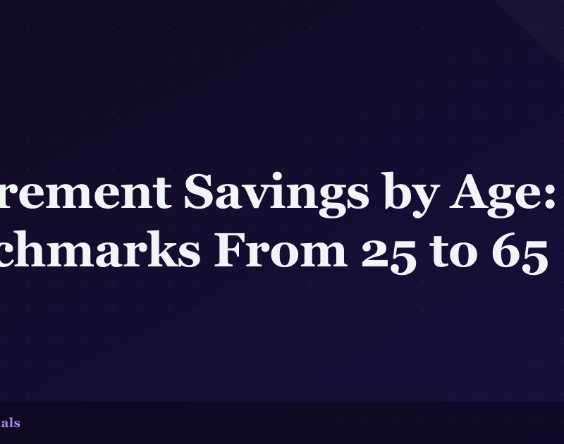 Retirement Savings by Age: Benchmarks From 25 to 65