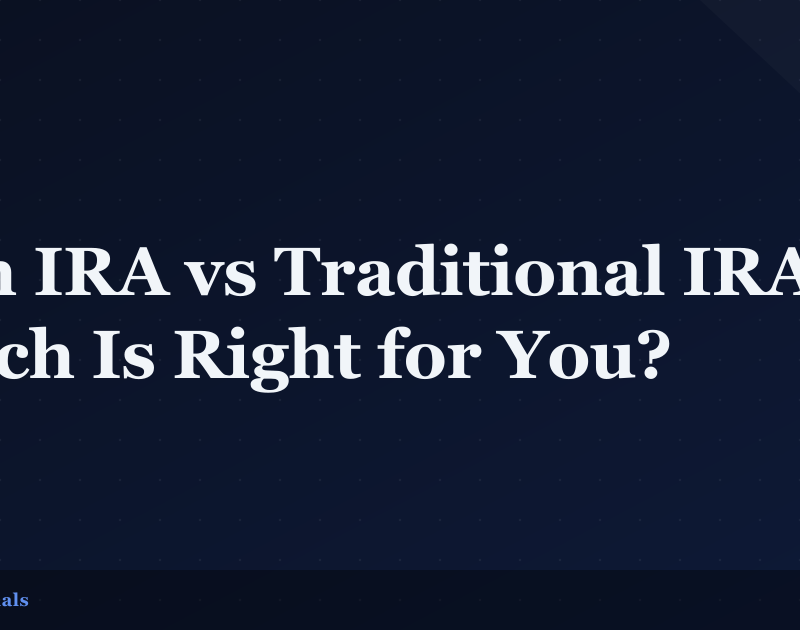 Roth IRA vs Traditional IRA: Which Is Right for You?