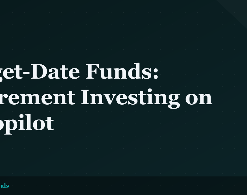 Target-Date Funds: Retirement Investing on Autopilot