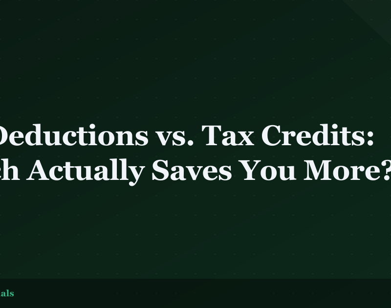 Tax Deductions vs. Tax Credits: Which Actually Saves You More?