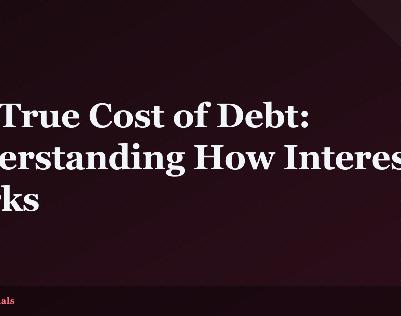 The True Cost of Debt: Understanding How Interest Works
