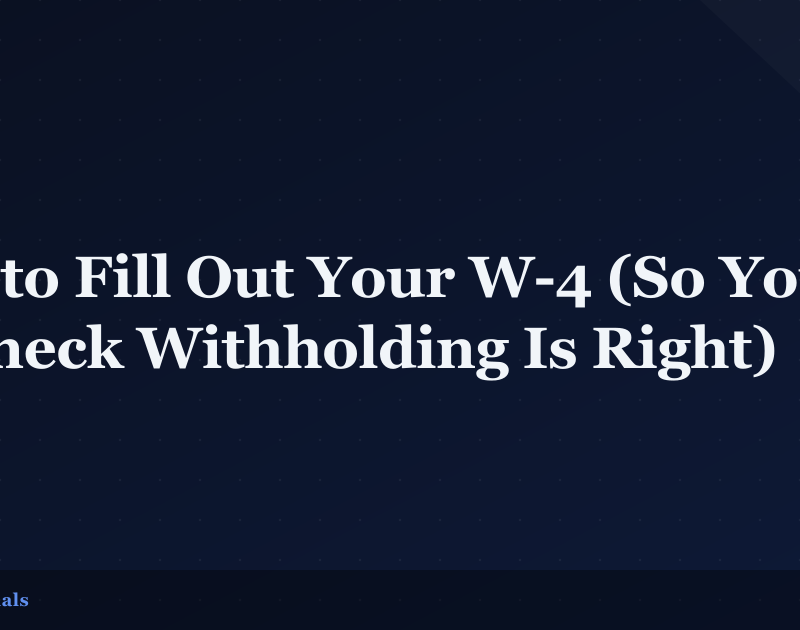 How to Fill Out Your W-4 (So Your Paycheck Withholding Is Right)