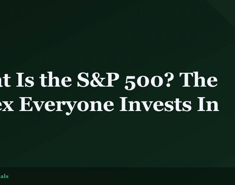 What Is the S&P 500? The Index Everyone Invests In